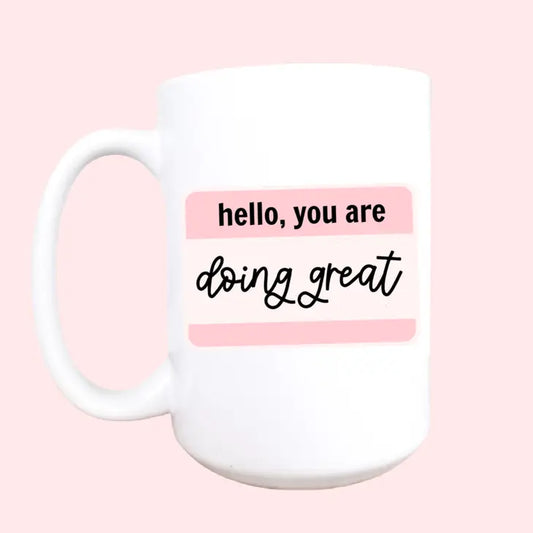You Are Doing Great Mug