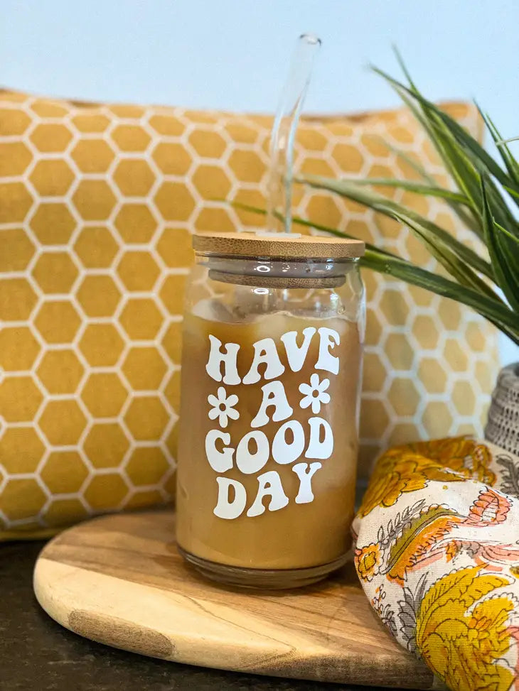 Have a Good Day Glass Can