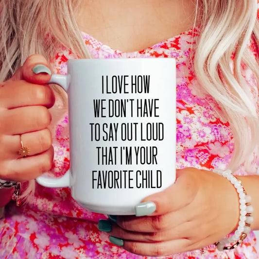 Favorite Child Mug