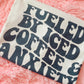 Fueled By Iced Coffee & Anxiety Tee/ Crewneck